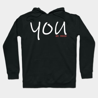 You Are Enough Hoodie